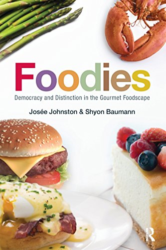 Beispielbild fr Foodies : Democracy and Distinction in the Gourmet Foodscape zum Verkauf von Better World Books: West