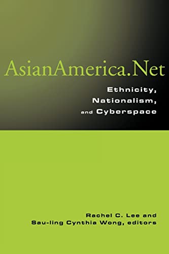 Stock image for Asian America.Net: Ethnicity, Nationalism, and Cyberculture for sale by Revaluation Books
