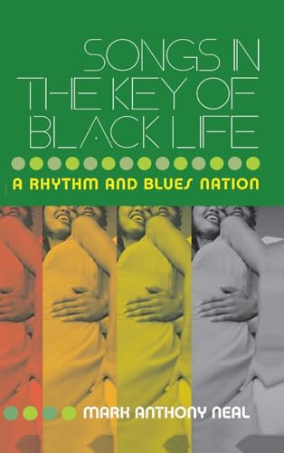9780415965705: Songs in the Key of Black Life: A Rhythm and Blues Nation