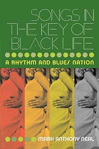 Stock image for Songs in the Key of Black Life : A Rhythm and Blues Nation for sale by Blackwell's