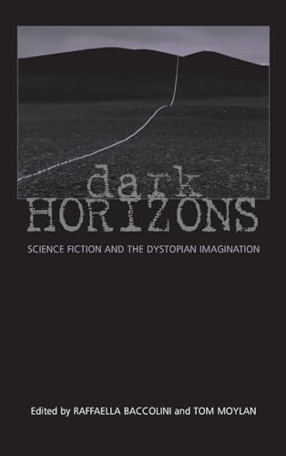 Stock image for Dark Horizons: Science Fiction and the Dystopian Imagination for sale by Chiron Media