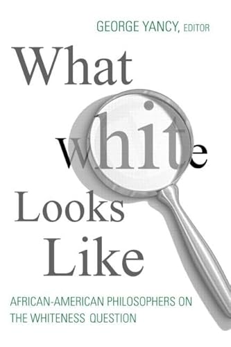 Beispielbild fr What White Looks Like: African-American Philosophers on the Whiteness Question zum Verkauf von ThriftBooks-Dallas