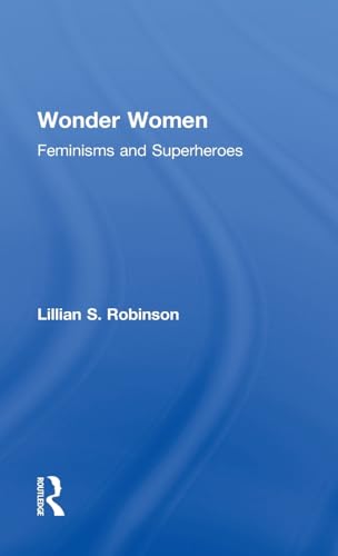 9780415966313: Wonder Women: Feminisms and Superheroes