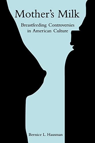 Imagen de archivo de Mother's Milk: Breastfeeding Controversies in American Culture a la venta por ThriftBooks-Atlanta