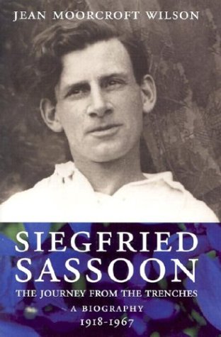Siegfried Sassoon: The Journey from the Trenches, A Biography (1918-1967) (9780415967136) by Wilson, Jean Moorcroft
