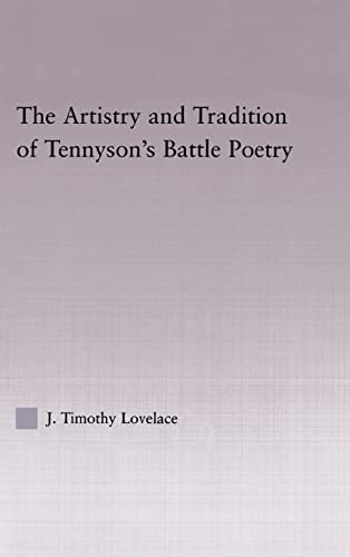 Beispielbild fr The Artistry and Tradition of Tennyson's Battle Poetry zum Verkauf von Blackwell's