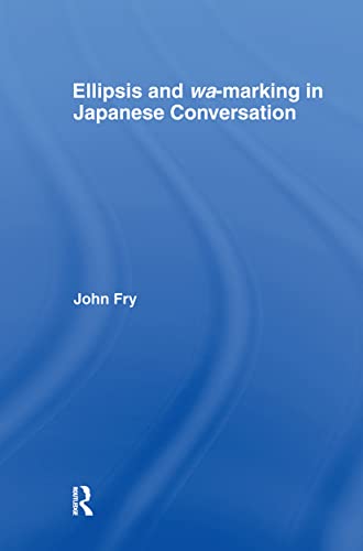 9780415967648: Ellipsis and Wa-Marking in Japanese Conversation