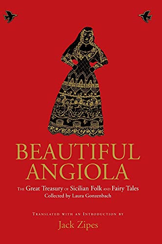 Imagen de archivo de Beautiful Angiola: The Lost Sicilian Folk and Fairy Tales of Laura Gonzenbach a la venta por Magers and Quinn Booksellers
