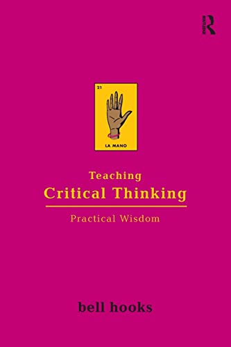 9780415968201: Teaching Critical Thinking Practical Wisdom (Bell Hooks Teaching Trilogy)
