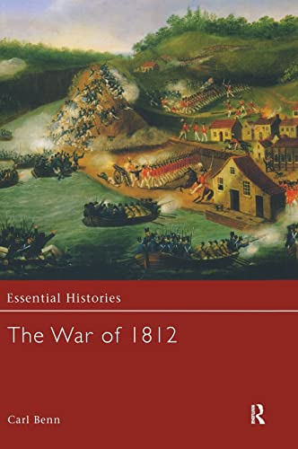 The War of 1812 (Essential Histories) (9780415968393) by Benn, Carl