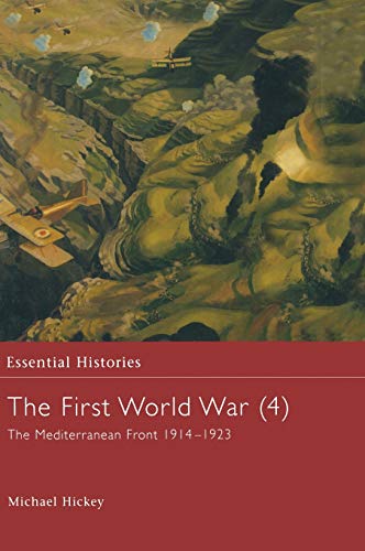 Beispielbild fr The First World War, Vol. 4: The Mediterranean Front 1914-1923 zum Verkauf von Blackwell's