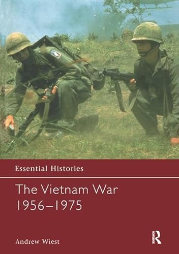 The Vietnam War 1956-1975 (Essential Histories) (9780415968515) by Wiest, Andrew