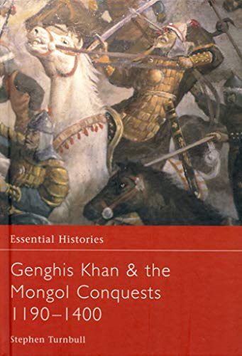 Stock image for Genghis Khan and the Mongol Conquests 1190-1400 (Essential Histories) for sale by Chiron Media