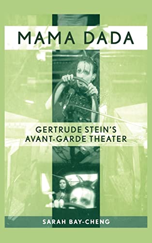 Mama Dada: Gertrude Stein's Avant-Garde Theater (Studies in Modern Drama Series)