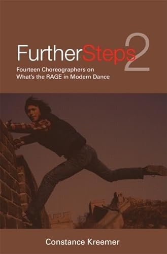 Stock image for Further Steps 2: Fourteen Choreographers on What's the R.A.G.E. in Modern Dance for sale by Chiron Media
