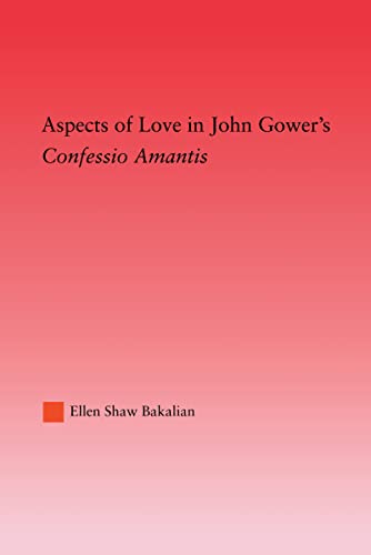 Stock image for Aspects of Love in John Gower's Confessio Amantis (Studies in Medieval History and Culture) for sale by Chiron Media