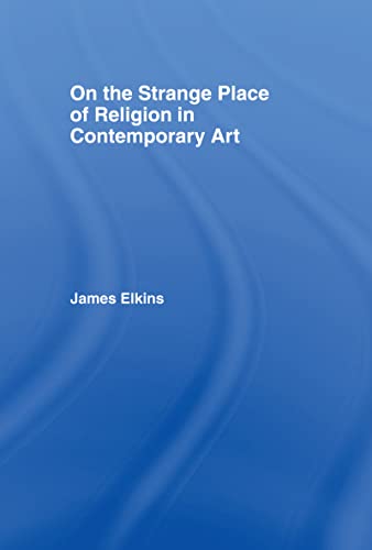 9780415969888: On the Strange Place of Religion in Contemporary Art