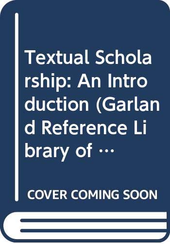 9780415970273: Textual Scholarship: An Introduction (Garland Reference Library of the Humanities)