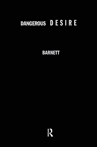 Beispielbild fr Dangerous Desire : Literature of Sexual Freedom and Sexual Violence Since the Sixties zum Verkauf von Blackwell's