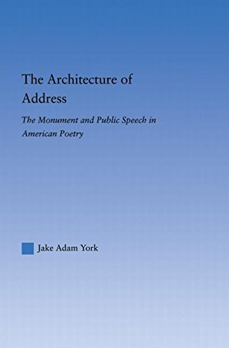 Stock image for The Architecture of Address: The Monument and Public Speech in American Poetry (Literary Criticism and Cultural Theory) for sale by Chiron Media