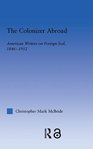 Beispielbild fr The Colonizer Abroad: Island Representations in American Prose from Herman Melville to Jack London (Literary Criticism and Cultural Theory) zum Verkauf von Chiron Media
