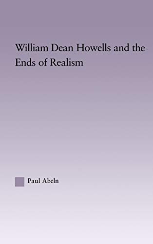 Beispielbild fr William Dean Howells and the Ends of Realism zum Verkauf von Blackwell's