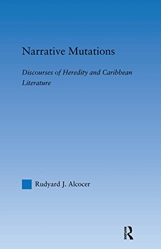 Beispielbild fr Narrative Mutations: Discourses of Heredity and Caribbean Literature (Literary Criticism and Cultural Theory) zum Verkauf von Chiron Media