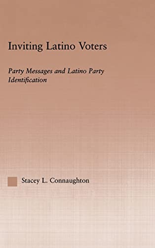 9780415971829: Inviting Latino Voters: Party Messages and Latino Party Identification