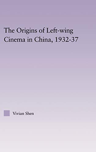 Stock image for The Origins of Leftwing Cinema in China, 1932-37 for sale by Blackwell's