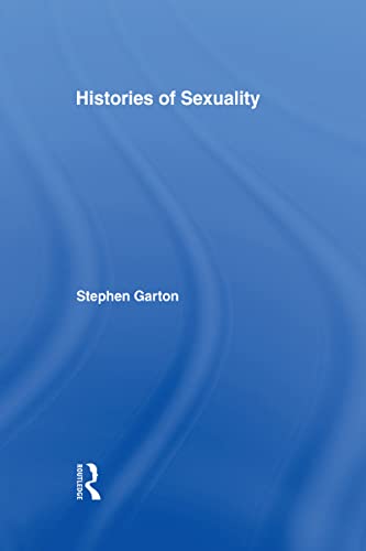 Imagen de archivo de Histories of Sexuality: Antiquity to Sexual Revolution a la venta por Lucky's Textbooks