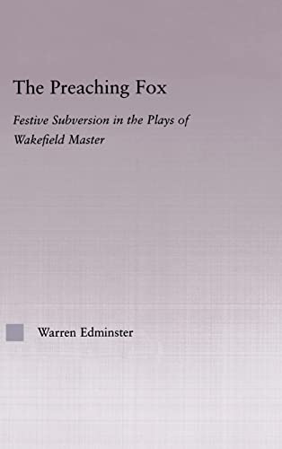 Beispielbild fr The Preaching Fox : Elements of Festive Subversion in the Plays of the Wakefield Master zum Verkauf von Blackwell's