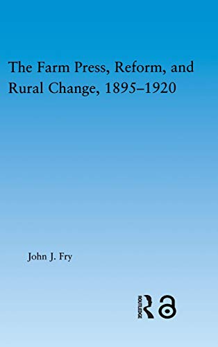 Stock image for The Farm Press, Reform and Rural Change, 1895-1920 (Studies in American Popular History and Culture) for sale by Chiron Media