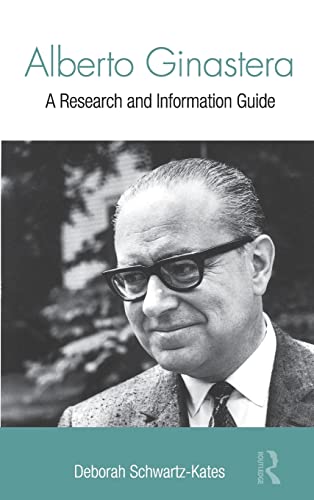 9780415973182: Alberto Ginastera: A Research and Information Guide (Routledge Music Bibliographies)