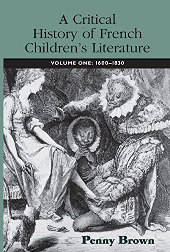 9780415973267: A Critical History of French Children's Literature: Volume One: 1600–1830 (Children's Literature and Culture)