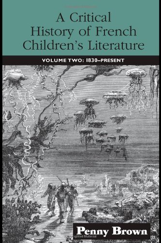 Stock image for A Critical History of French Children's Literature Volume Two: 1830-Present for sale by Michener & Rutledge Booksellers, Inc.