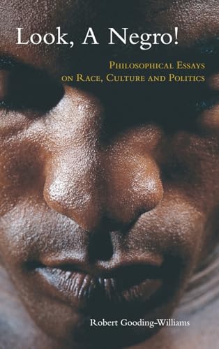 9780415974158: Look, a Negro!: Philosophical Essays on Race, Culture, and Politics