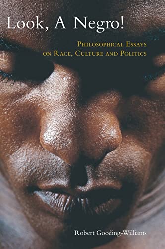 Stock image for Look, a Negro!: Philosophical Essays on Race, Culture, and Politics for sale by HPB-Red