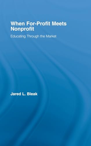 Stock image for When For-Profit Meets Nonprofit: Educating Through the Market (Routledgefalmer Studies in Higher Education) for sale by Chiron Media