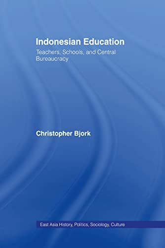 Beispielbild fr Indonesian Education: Teachers, Schools, and Central Bureaucracy (East Asia: History, Politics, Sociology, Culture) zum Verkauf von Buchpark