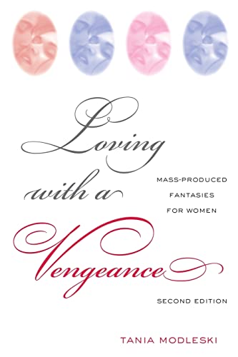 Stock image for Loving With a Vengeance: Mass Produced Fantasies for Women for sale by Books Unplugged