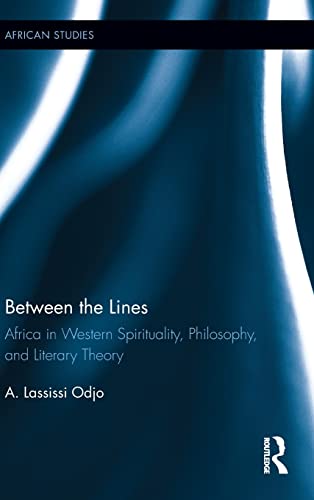 9780415974561: Between The Lines: Africa In Western Spirituality, Philosophy, and Literary Theory