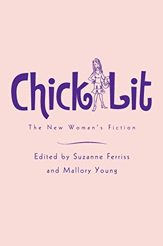 Beispielbild fr Chick Lit : The New Woman's Fiction zum Verkauf von Better World Books