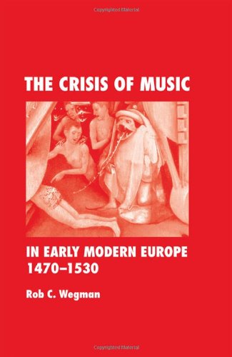 9780415975124: The Crisis of Music in Early Modern Europe, 1470-1530