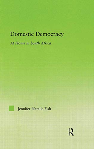 Stock image for Domestic Democracy: At Home in South Africa (New Approaches in Sociology) for sale by Chiron Media