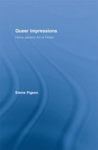 Stock image for Queer Impressions: Henry James' Art of Fiction: Henry James's Art of Fiction (Studies in Major Literary Authors) for sale by Chiron Media