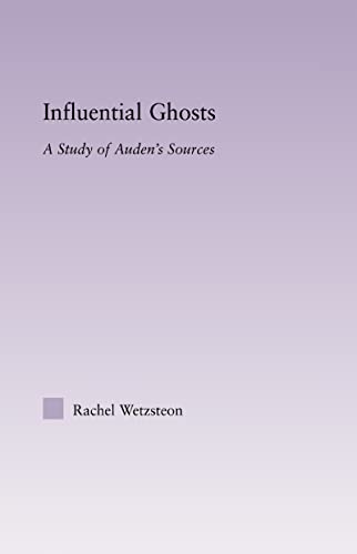 9780415975469: Influential Ghosts: A Study of Auden's Sources