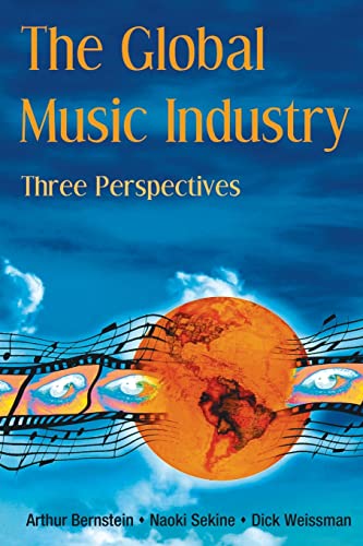 The Global Music Industry: Three Perspectives (9780415975803) by Bernstein, Arthur; Sekine, Naoki; Weissman, Dick