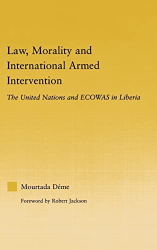 Stock image for Law, Morality, and International Armed Intervention: The United Nations and ECOWAS (African Studies) for sale by Chiron Media