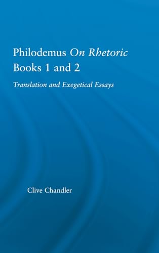 Philodemus On Rhetoric. Books 1 and 2 - Philodemus, Clive Chandler