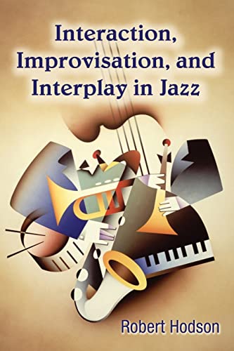 Stock image for Interaction, Improvisation, and Interplay in Jazz for sale by Blackwell's
